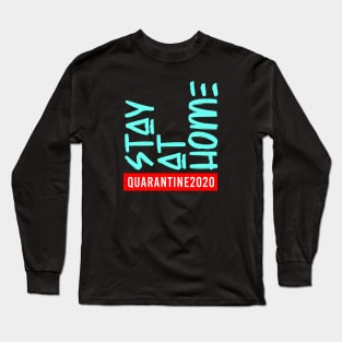 Stay at Home #quarantine2020 Long Sleeve T-Shirt